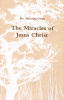 The Miracles of Jesus Christ - Dr. Senorita Greer